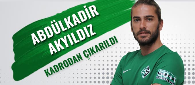 A. Kadir Akyıldız takımdan gönderildi