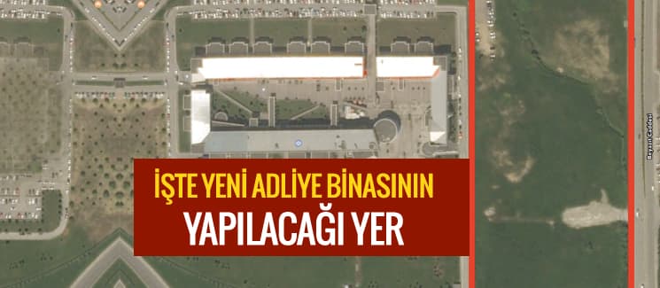 İşte Sakarya'nın yeni adliye binası