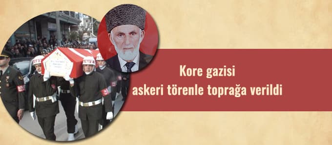 Kore gazisi askeri törenle toprağa verildi