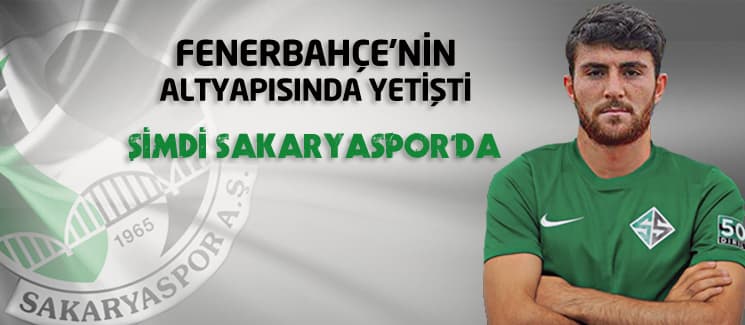 Fenerbahçe'de yetişen oyuncu Sakaryaspor'la anlaştı