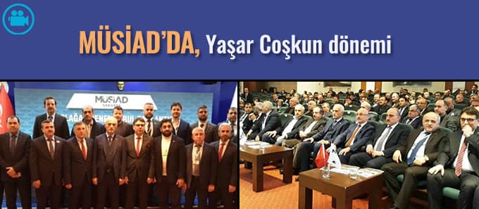 MÜSİAD'da, Yaşar Coşkun dönemi
