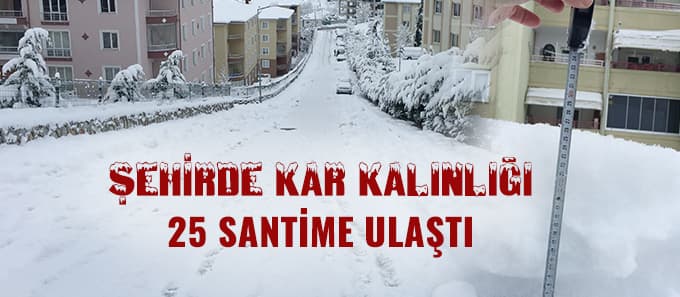 Kar kalınlığı 25 santimetreye ulaştı