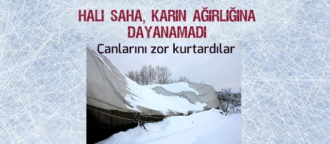 Halı saha karın ağırlığına dayanamadı
