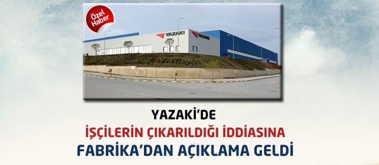 Yazaki'de işçilerin çıkarıldığı iddia edildi
