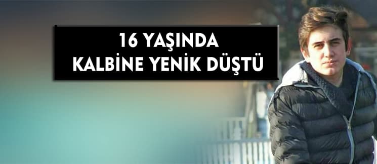 16 yaşındaki Muhammet, kalbine yenik düştü