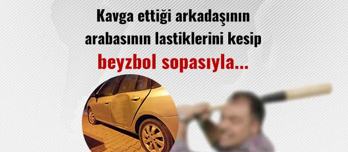 Arkadaşına kızıp arabasının lastiklerini kesti