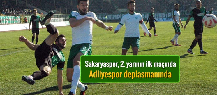 Sakaryaspor, Adliyespor deplasmanında