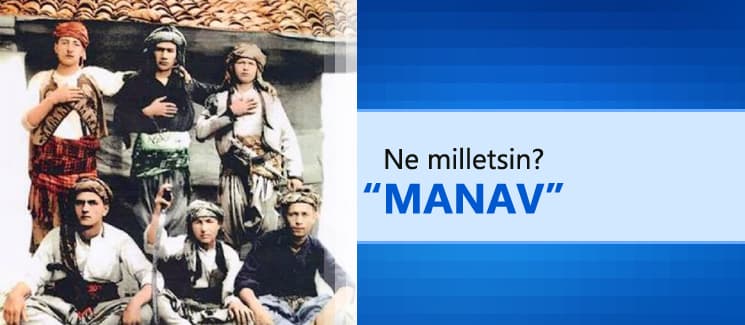 Ne milletsin? "MANAV"