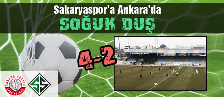 Sakaryaspor, Adliyespor ile karşı karşıya geldi