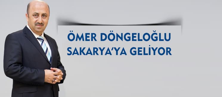 Ömer Döngeloğlu, Sakarya'ya geliyor