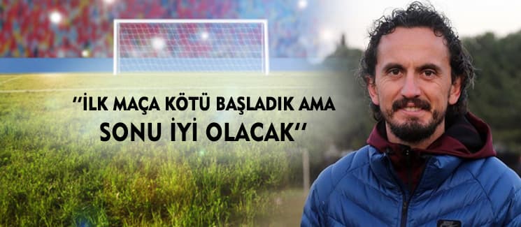 ''İnşallah sonu iyi olacak''