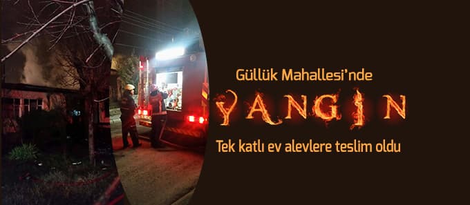 Güllük Mahallesi'nde yangın