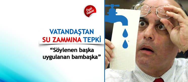 Vatandaştan su zammına tepki
