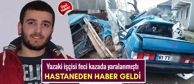 Yazaki işçisi kazada yaralanmıştı, hastaneden haber geldi