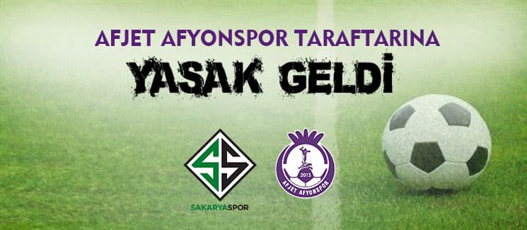 Afjet Afyonspor taraftarına yasak geldi