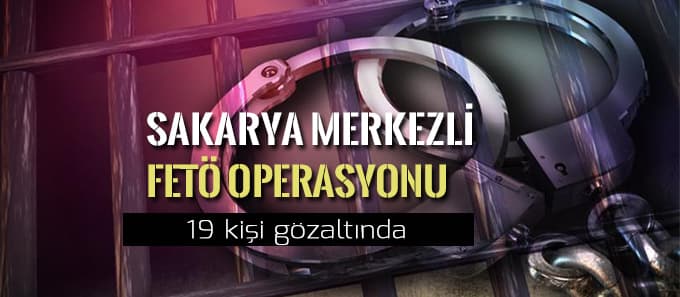 Sakarya merkezli FETÖ/PDY soruşturması