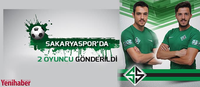 Sakaryaspor'da 2 oyuncu gönderildi