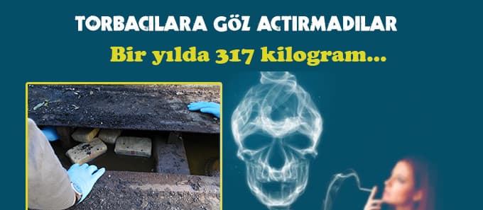 1 yılda 317 kilogram uyuşturucu...