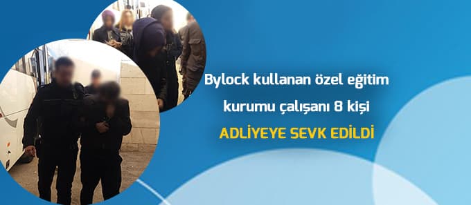 Özel eğitim kurumunda çalışan 8 kişi adliyeye sevk edildi