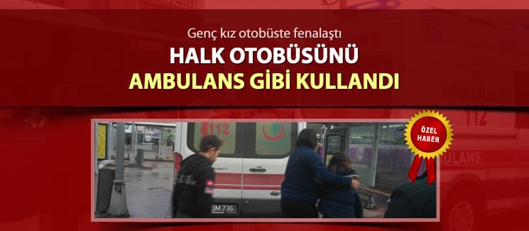 Halk otobüsünü, ambulans gibi kullandı