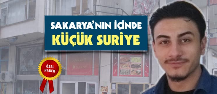 Sakarya'nın içinde 'Küçük Suriye'