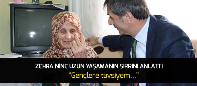 Zehra nine uzun yaşamanın sırrını anlattı