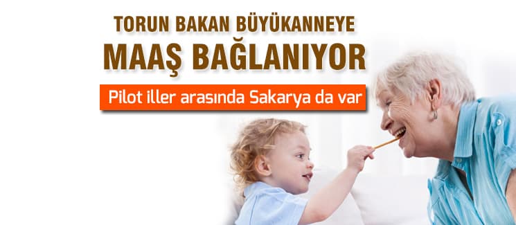 Torun bakan büyükanneye maaş bağlanacak