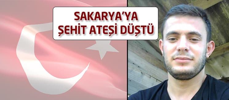 Sakarya'ya şehit ateşi düştü!
