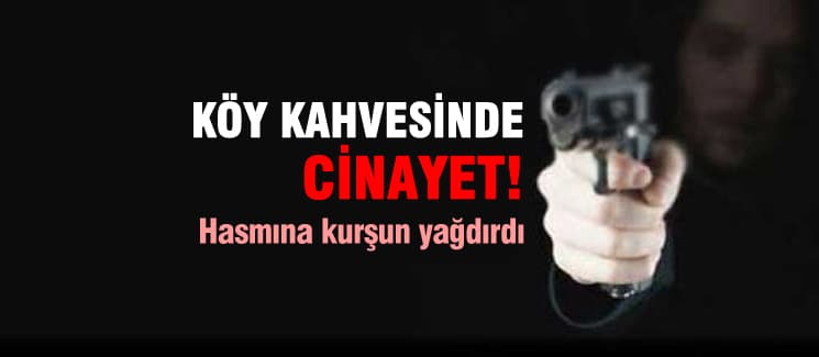 Köy kahvesinde cinayet
