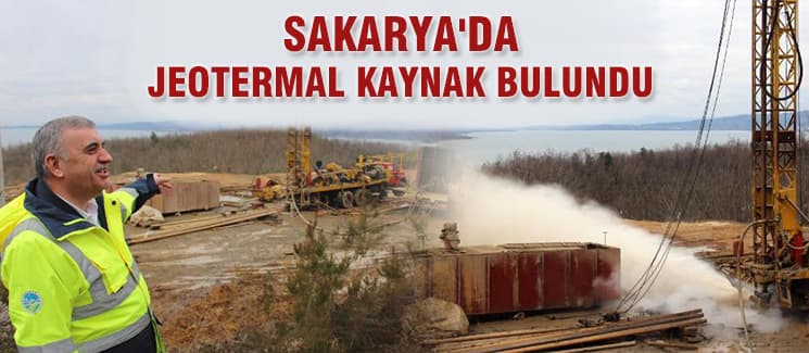 Sakarya'da jeotermal kaynak bulundu!