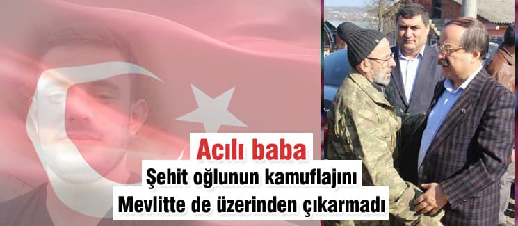 Şehit babası oğlunun kabanını üstünden çıkarmadı