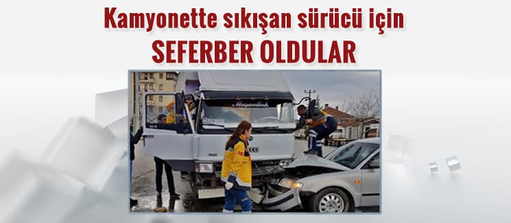 Otomobil ile kamyonet çarpıştı