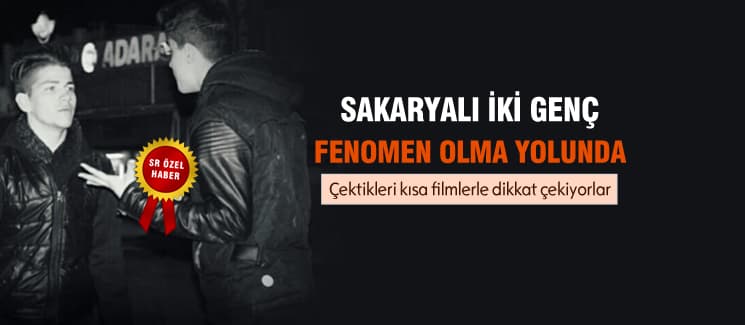 Sakaryalı iki genç, fenomen olma yolunda