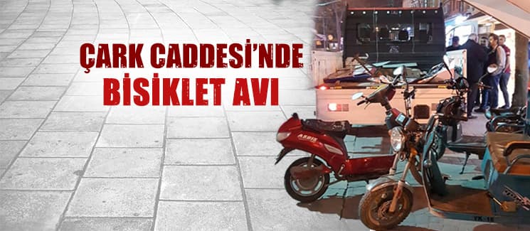Çark Caddesi'nde bisiklet avı