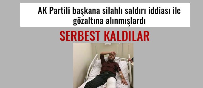 Silahlı saldırı iddiası ile gözaltına alınmışlardı...