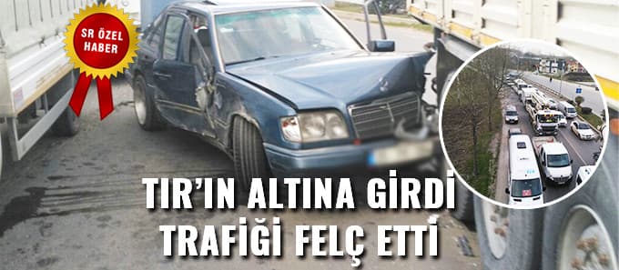 TIR'ın altına girdi