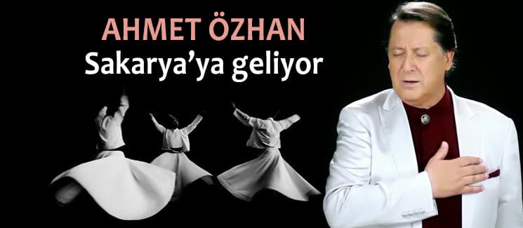 Ahmet Özhan Sakarya'ya geliyor