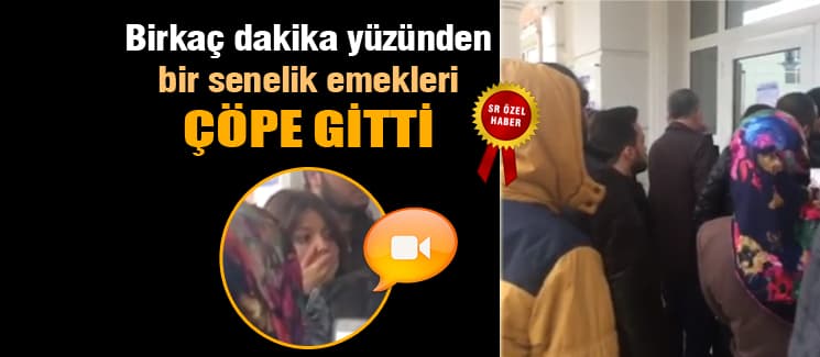 Birkaç dakika yüzünden bir senelik emekleri çöpe gitti