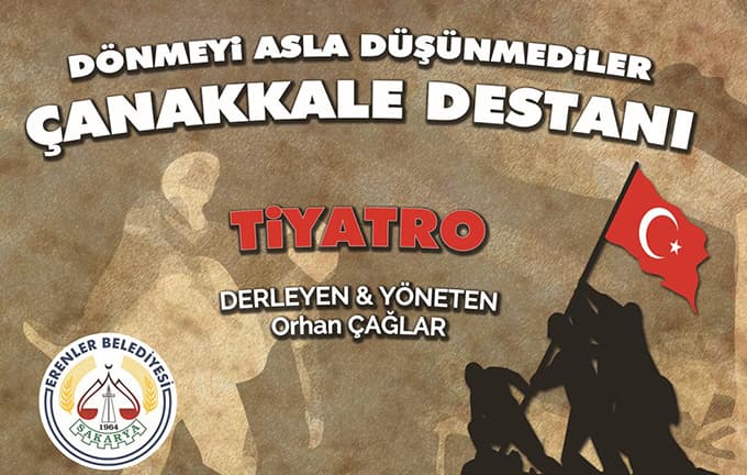 Çanakkale Destanı Erenler'de sahneye taşınıyor