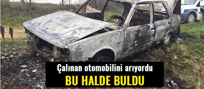 Çalınan otomobil yakılmış halde bulundu