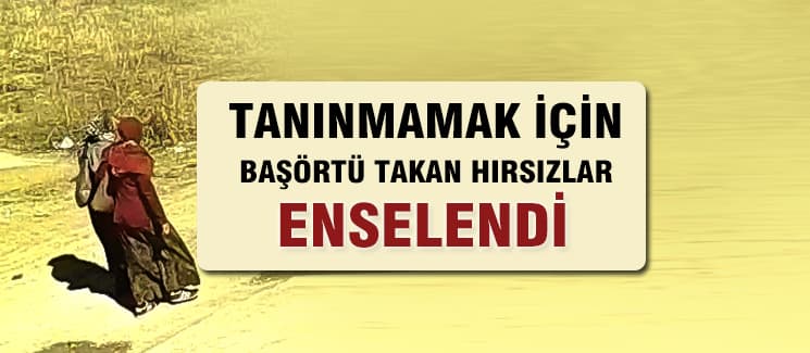 Tanınmamak için başörtü takmışlar