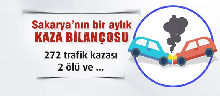 İşte Sakarya'nın bir aylık trafik raporu