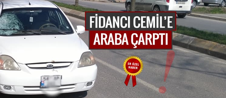 Fidancı Cemil'e araba çarptı