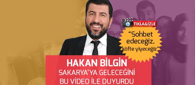 Hakan Bilgin Sakarya'ya geliyor