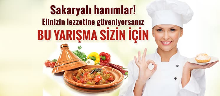 Sakaryalı hanımlar elinin lezzetini yarıştıracak