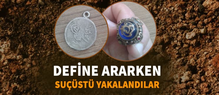 Define ararken suçüstü yakalandılar