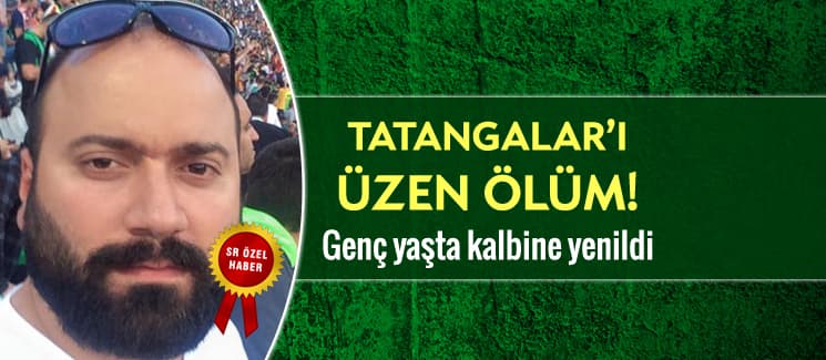 Tatangalar'ı üzen ölüm!