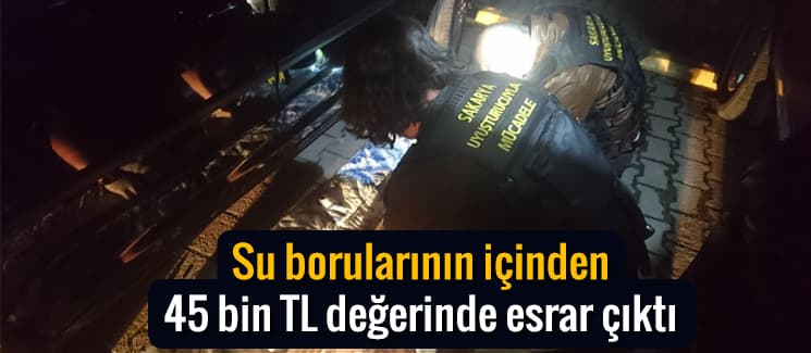 Boruların içinde 45 bin TL değerinde esrar bulundu