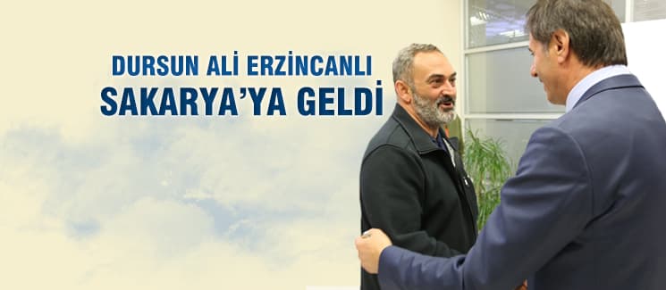 Dursun Ali Erzincanlı Sakarya'ya geldi