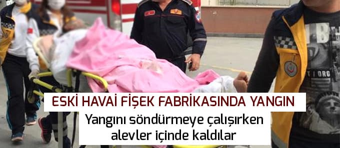 Havai fişek fabrikasında yangın çıktı